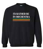 I'd Rather be in Orchestra Crewneck