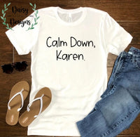 Calm Down Karen - Adult