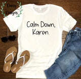 Calm Down Karen - Adult