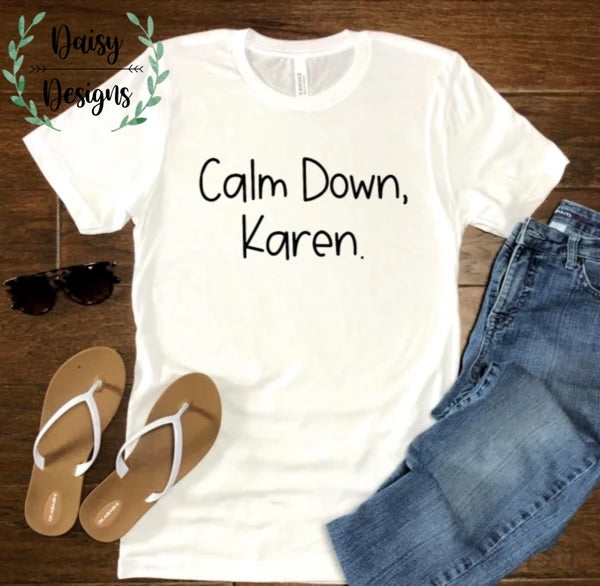 Calm Down Karen - Adult